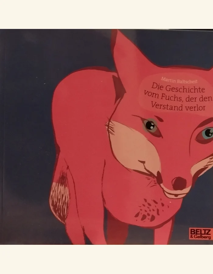Die Geschichte vom Fuchs, der den Verstand verlor